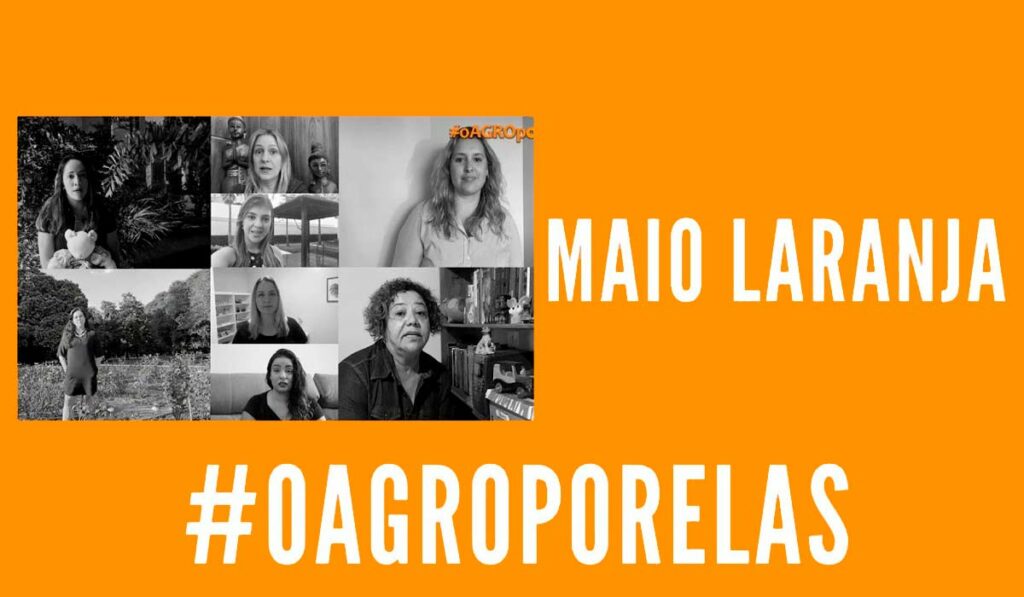 Mulheres do Agro - campanha "Maio Laranja de combate ao abuso e à exploração sexual de crianças e adolescentes" #oagroporelas