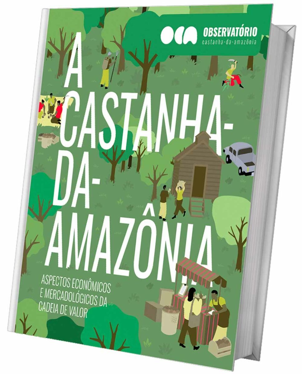 O estudo “A Castanha-da-Amazônia: Aspectos Econômicos e Mercadológicos da Cadeia de Valor”