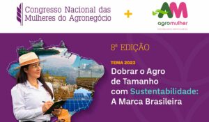 Chamada para o 8º Congresso Nacional das Mulheres do Agronegócio (CNMA)