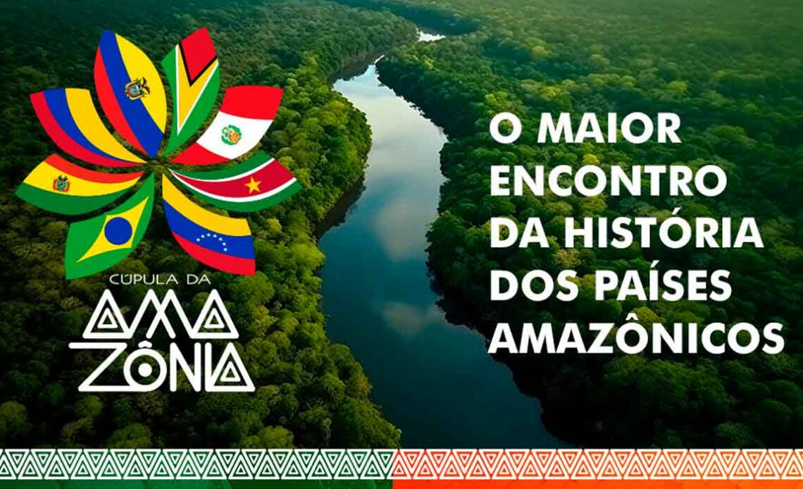 Cúpula da Amazônia - O maior encontro da história dos países amazônicos