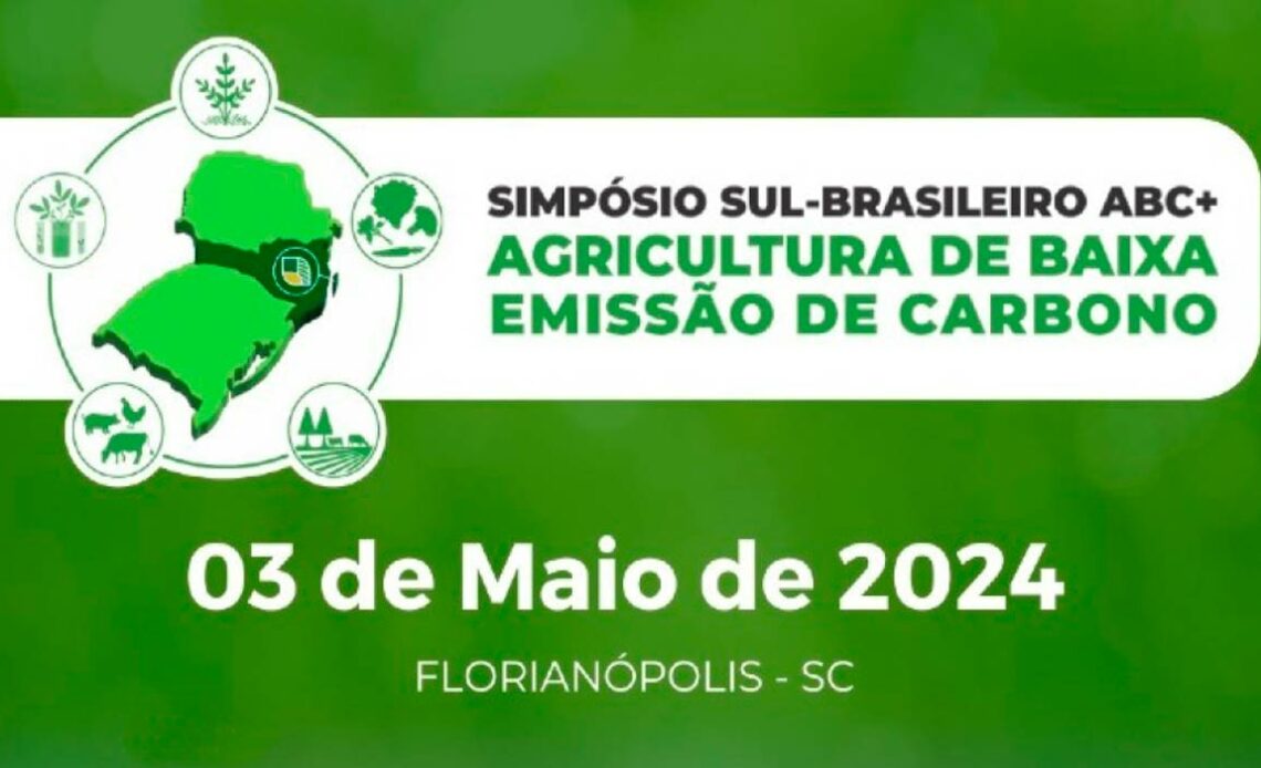 Chamada para o Simpósio Sul Brasileiro ABC+ Agricultura de Baixa Emissão de Carbono