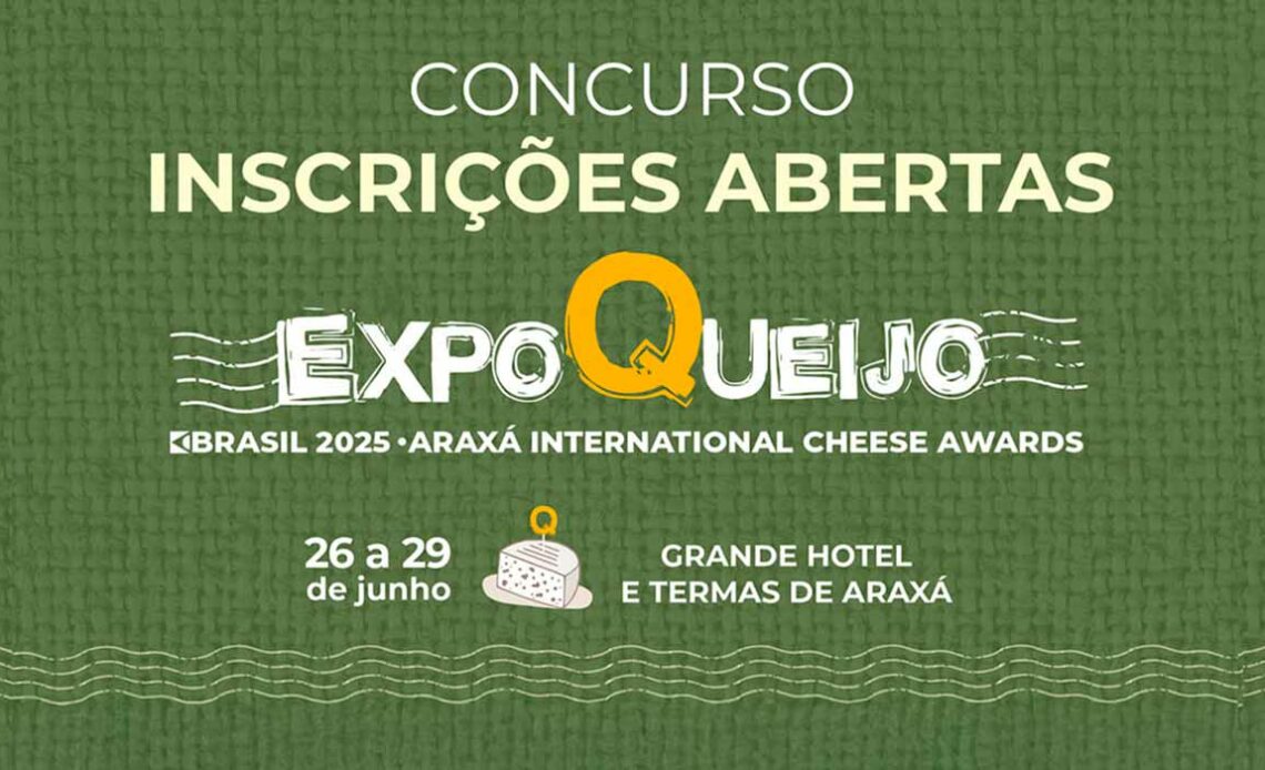 Chamada para o Concurso Internacional de Queijos da ExpoQueijo Brasil 2025 – Araxá International Cheese Awards