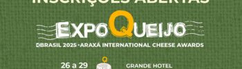 Chamada para o Concurso Internacional de Queijos da ExpoQueijo Brasil 2025 – Araxá International Cheese Awards