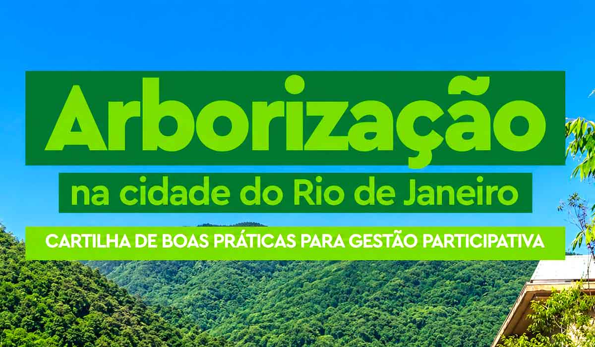 Arborização urbana ganha protagonismo nas políticas ambientais com nova publicação técnica no Rio de Janeiro