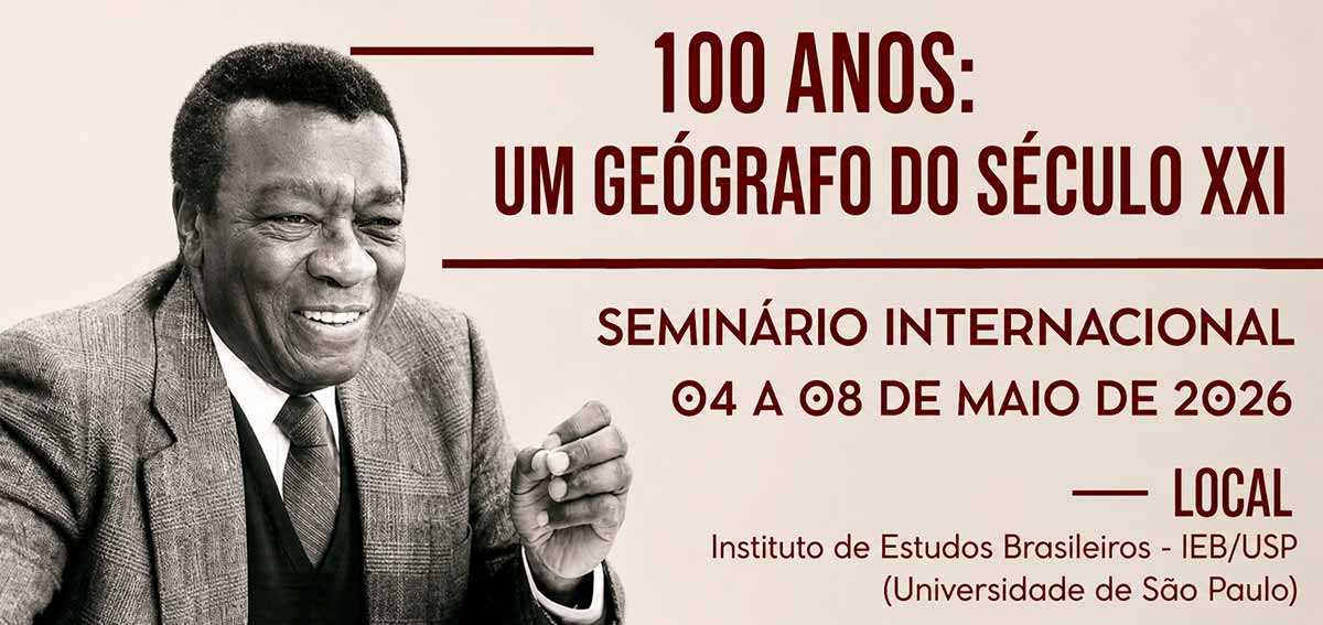 Banner do seminário internacional “Milton Santos 100 Anos – Um Geógrafo do Século XXI” Banner do seminário internacional “Milton Santos 100 Anos – Um Geógrafo do Século XXI”